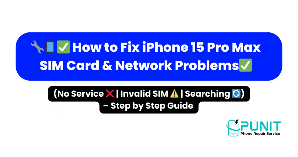 How to Fix iPhone 15 Pro Max SIM Card & Network Problems