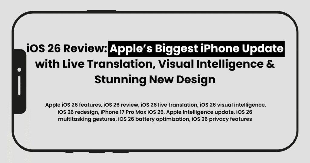Apple’s Biggest iOS 26 Update Review